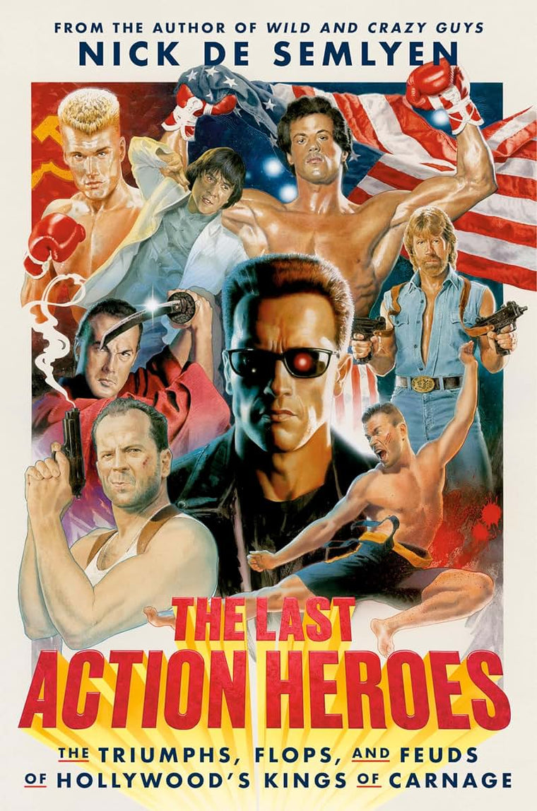 The Last Action Heroes: The Triumphs, Flops, and Feuds of Ho