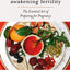 Awakening Fertility: The Essential Art of Preparing for Pregnancy