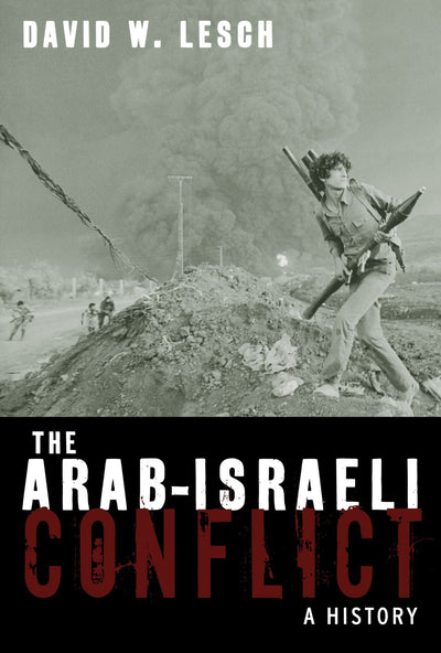The Arab-Israeli Conflict: A History