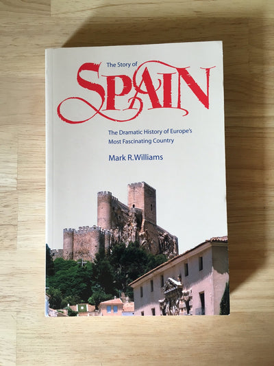 The Story of Spain: The Dramatic History of Europe's Most Fascinating Country