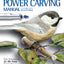Power Carving Manual, Second Edition: Tools, Techniques, and 22 All-Time Favorite Projects (Fox Chapel Publishing) Step-by-Step Projects and Photos, Buyer's Guide, Expert Information, and Inspiration