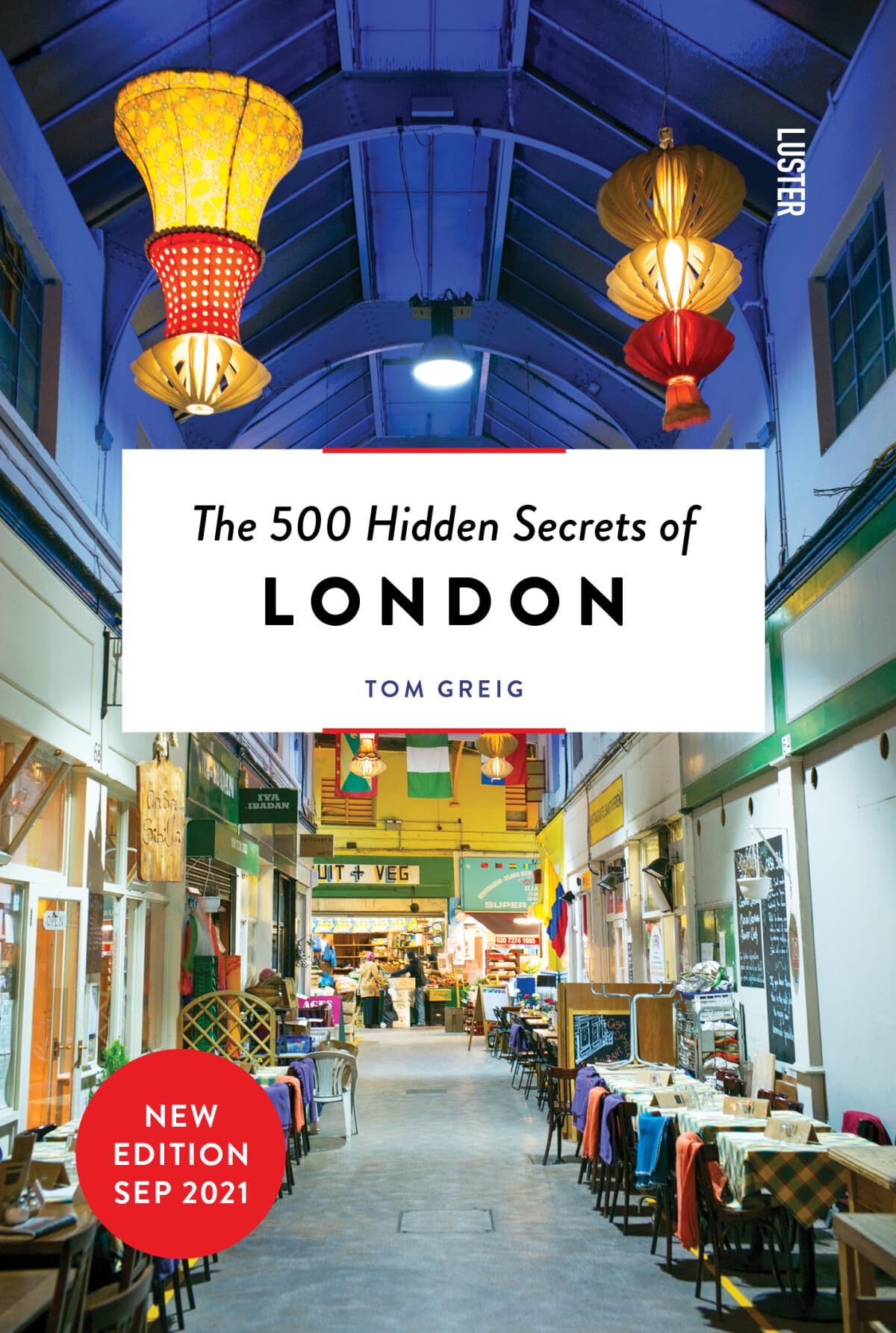 The 500 Hidden Secrets of London by Greig, Tom