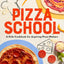 Pizza School: A Kids' Cookbook for Aspiring Pizza Makers