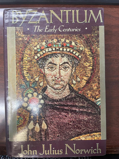 Byzantium (I): The Early Centuries by Norwich, John Julius