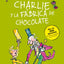 Charlie y la fbrica de chocolate / Charlie and the Chocolate Factory (Coleccin Roald Dahl) (Spanish Edition)