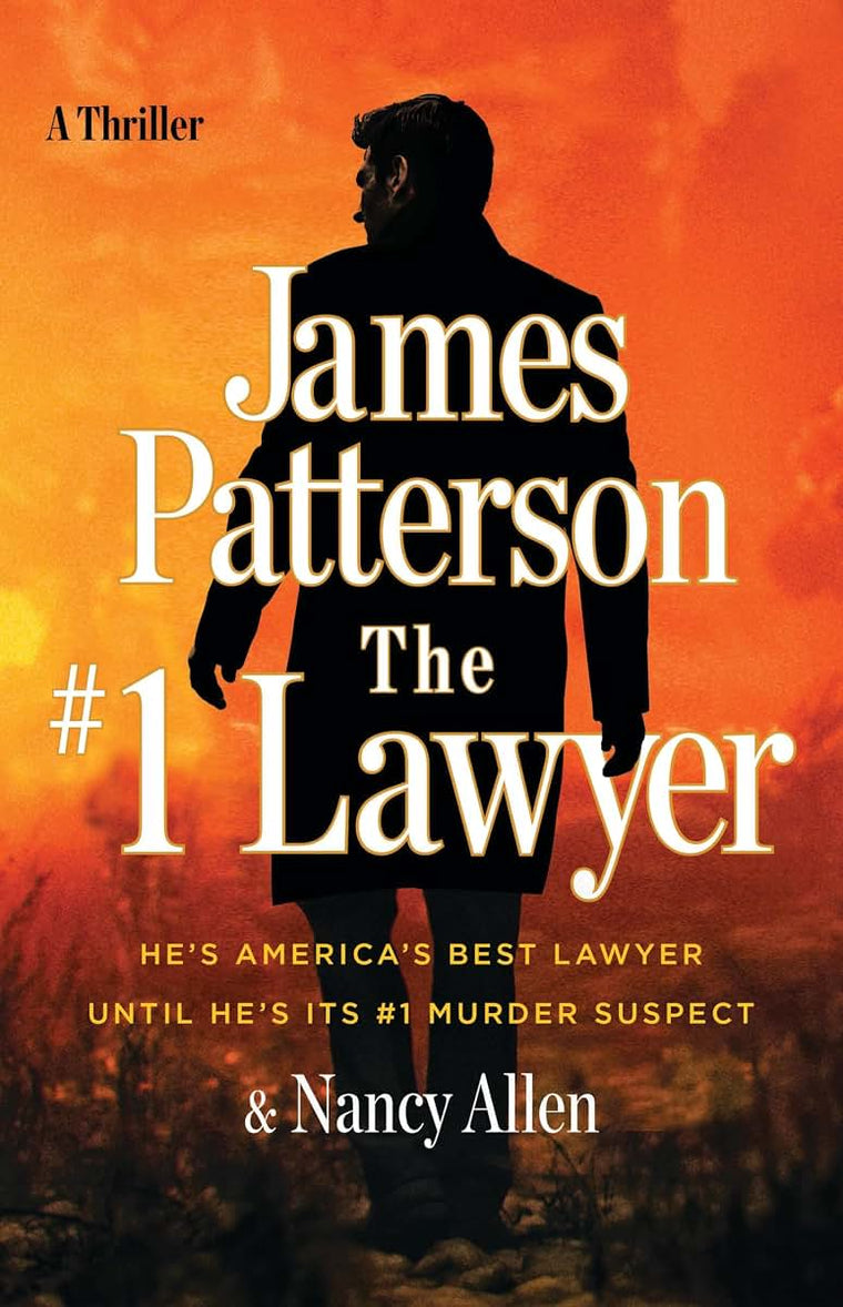 The #1 Lawyer: Move over Grisham, Pattersons Greatest Legal Thriller Ever