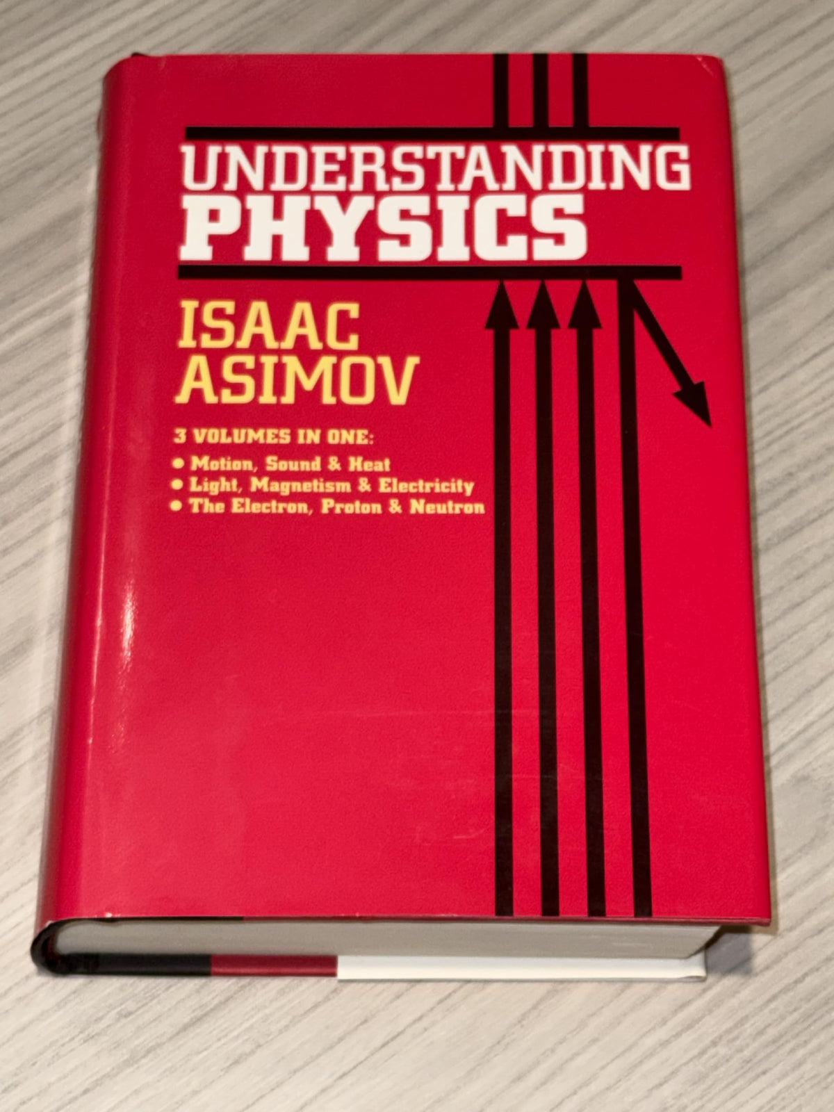 Understanding Physics (Motion, Sound, and Heat / Light, Magnetism, and Electricity / The Electron, Proton, and Neutron)