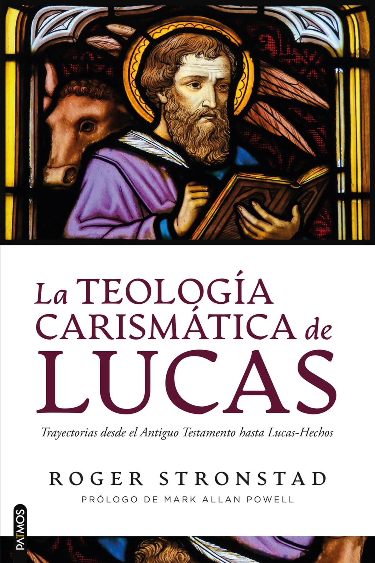 La teología carismática de Lucas: Trayectorias desde el Antiguo Testamento hasta Lucas-Hechos (Spanish Edition)