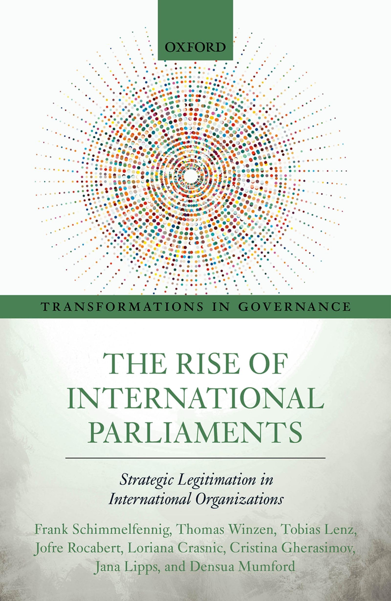 The Rise of International Parliaments: Strategic Legitimation in International Organizations (Transformations in Governance)