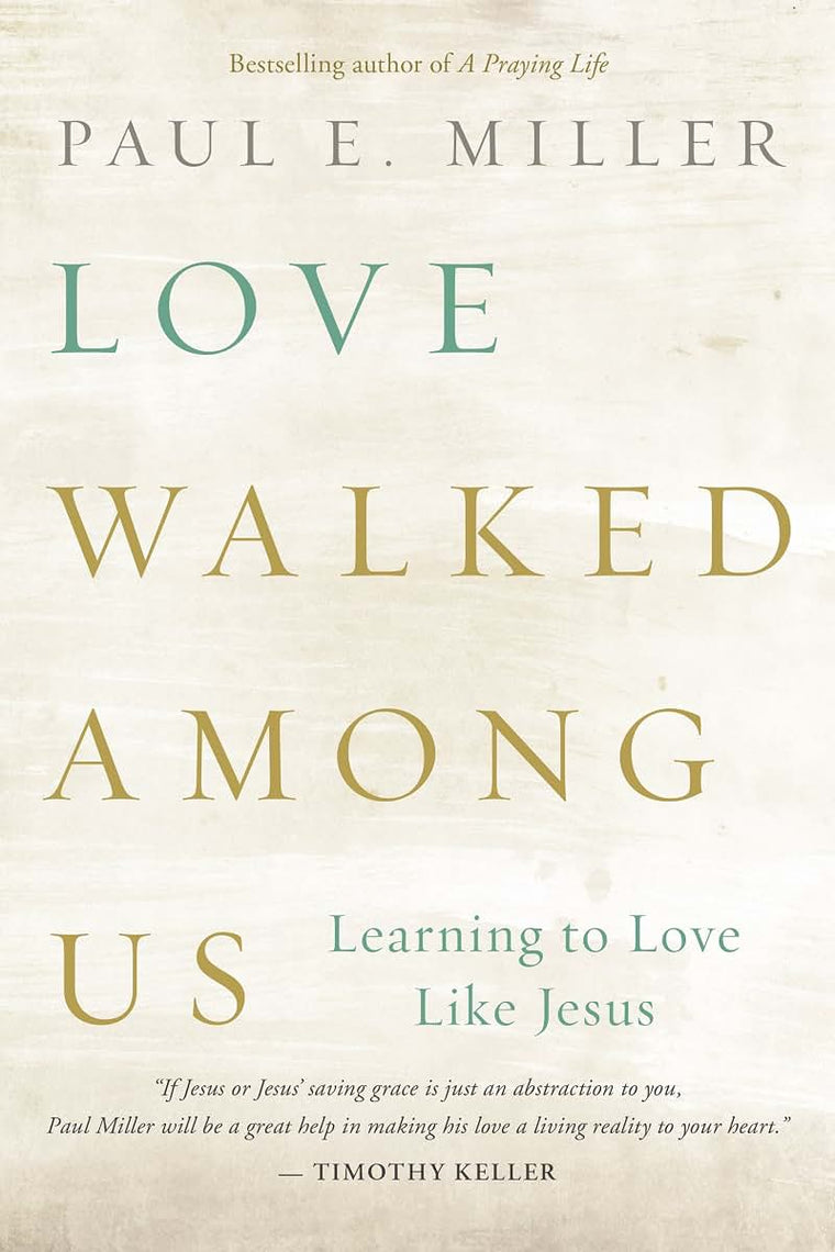 Love Walked among Us: Learning to Love Like Jesus