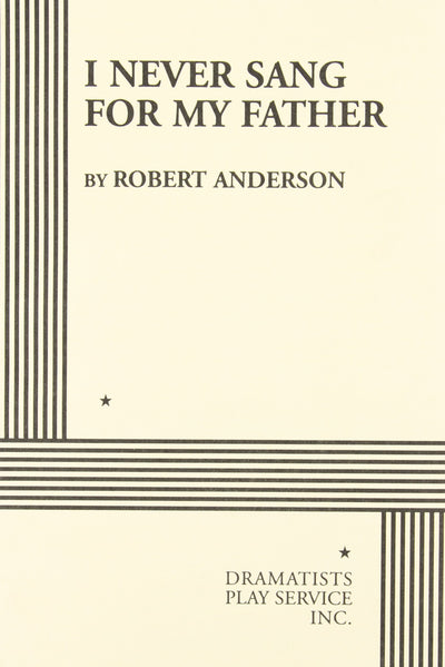I Never Sang For My Father (Acting Edition for Theater Productions)