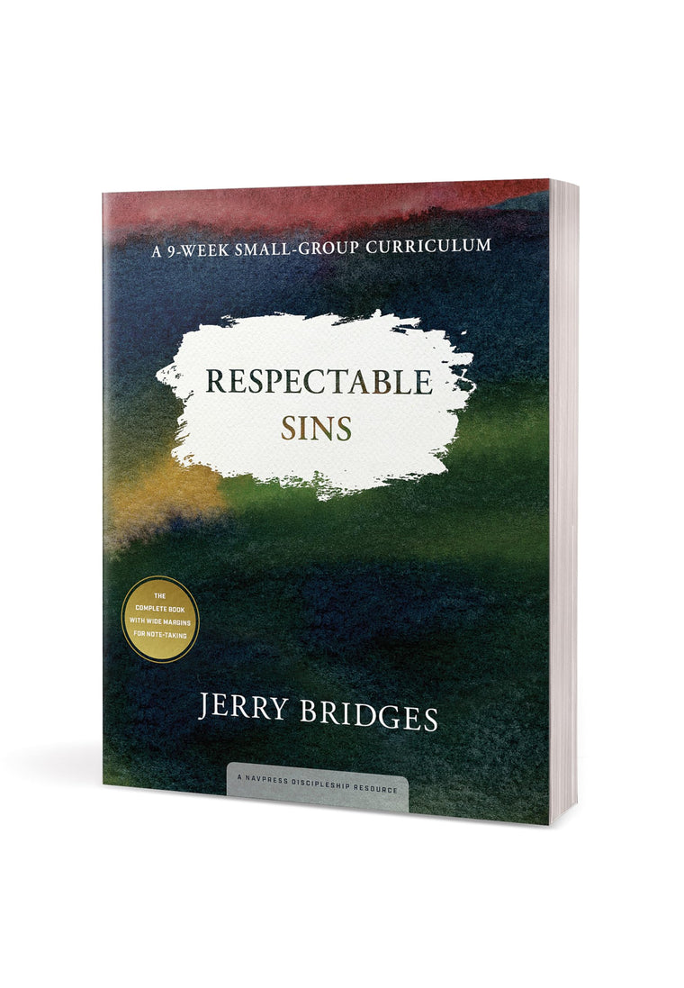 Respectable Sins: A 9-Week Small-Group Curriculum: Confronting the Sins We Tolerate — back cover
