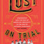 Lust on Trial: Censorship and the Rise of American Obscenity in the Age of Anthony Comstock