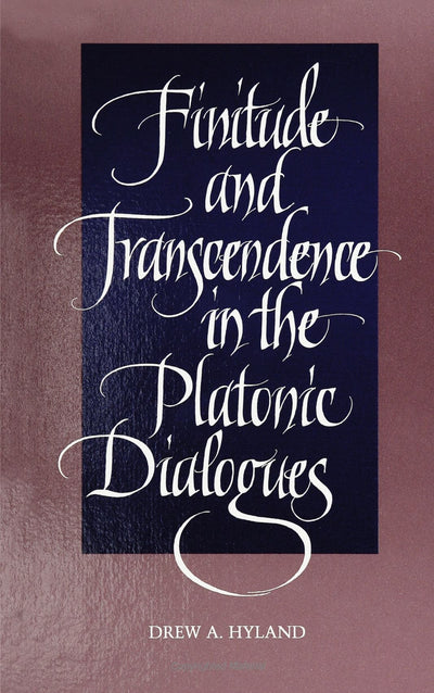 Finitude and Transcendence in the Platonic Dialogu (Suny Series in Ancient Greek Philosophy)