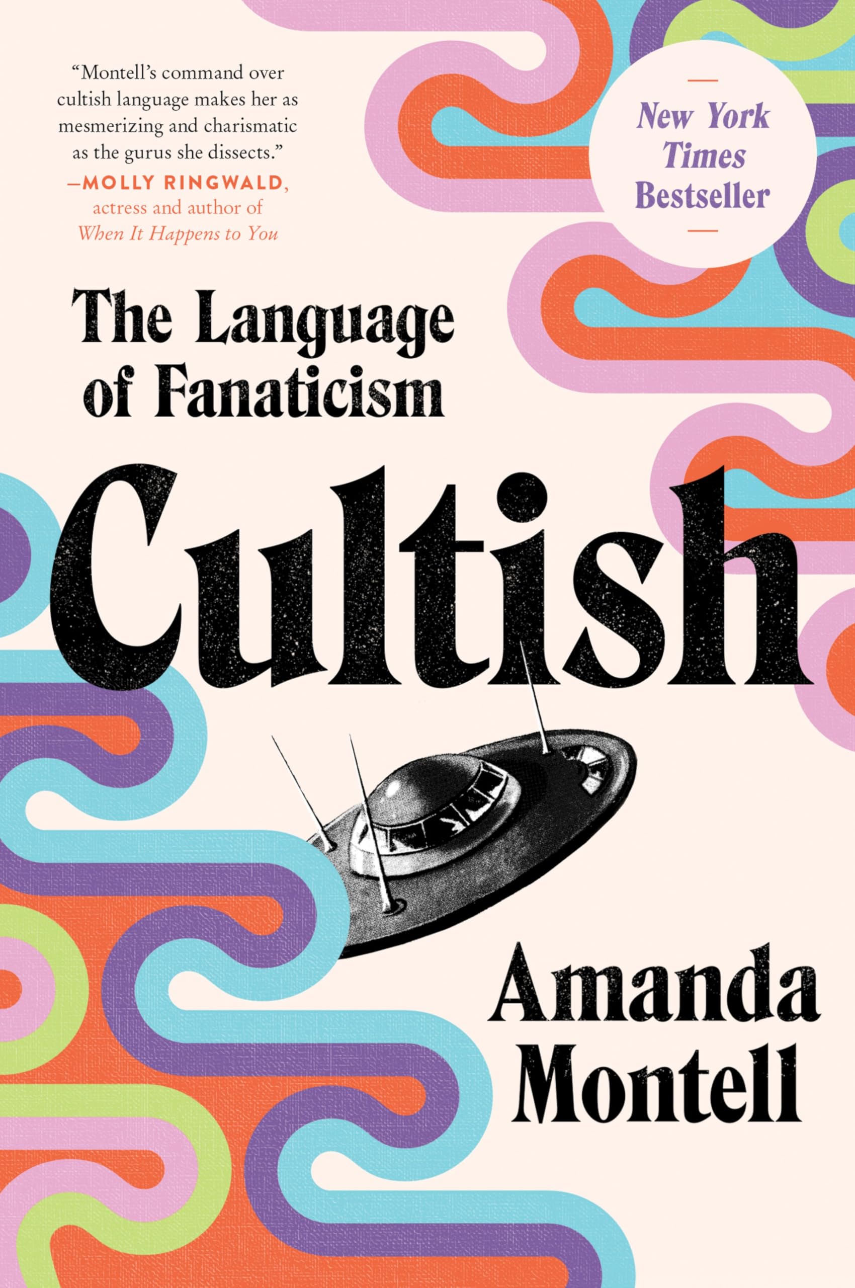 Cultish: The Language of Fanaticism-Understanding the Social Science of Cult Influence