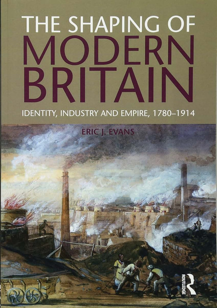 The Shaping of Modern Britain: Identity, Industry and Empire