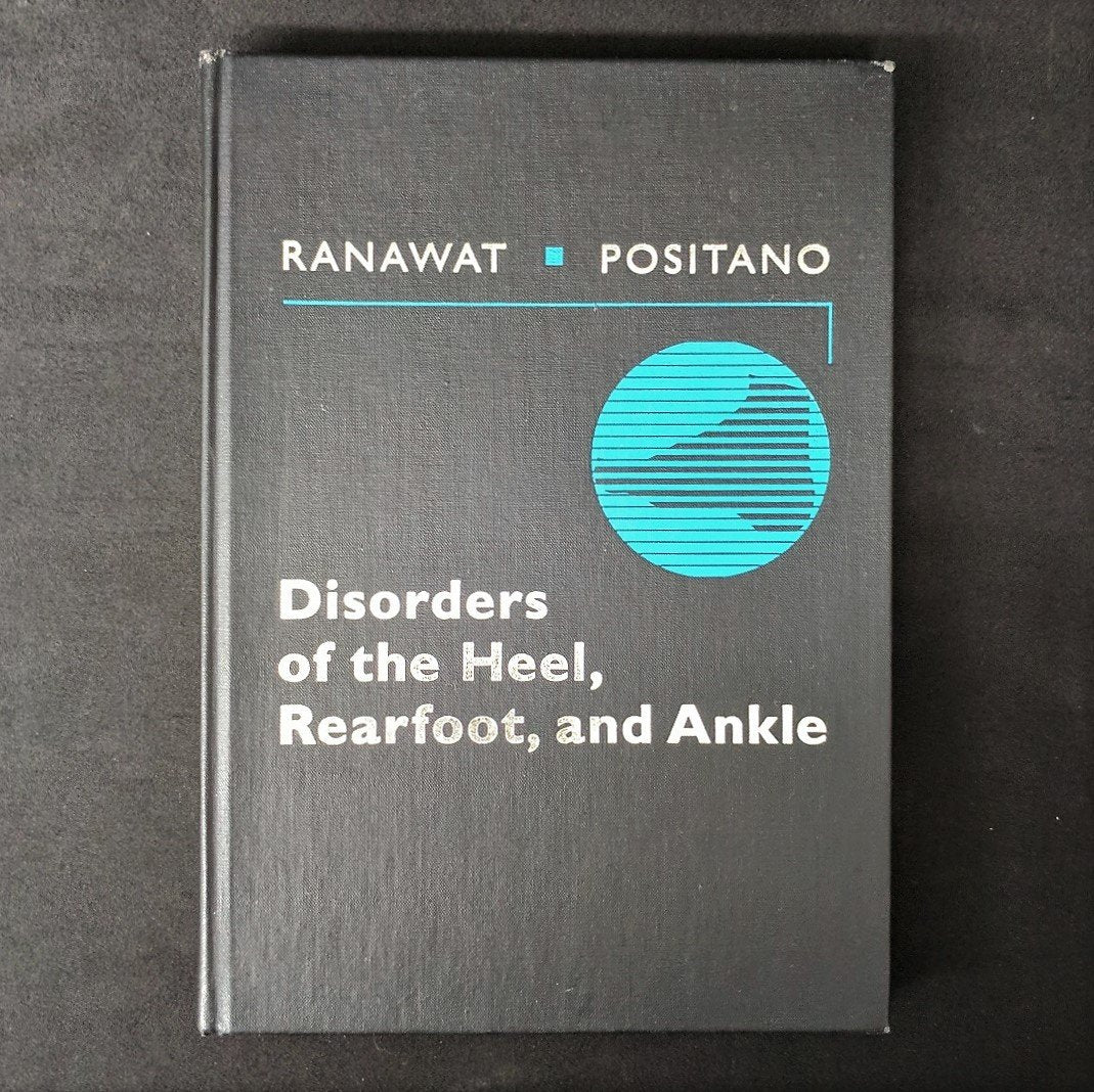 Disorders of the Heel, Rearfoot, and Ankle by Ranawat MD, Ch