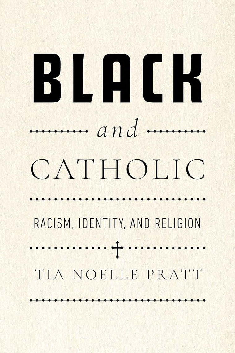 Black and Catholic: Racism, Identity, and Religion