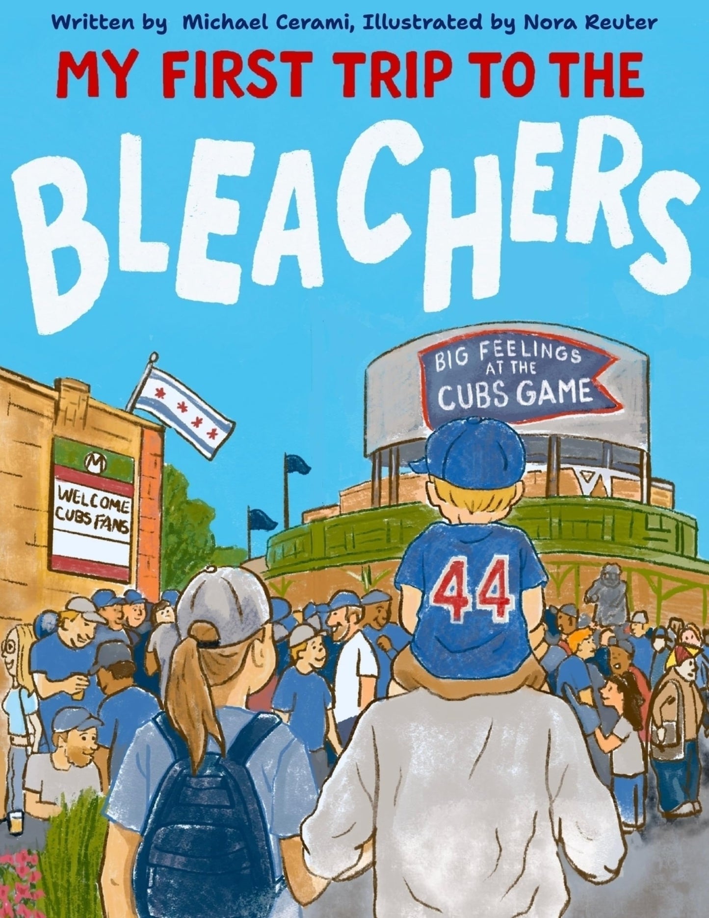 My First Trip to the Bleachers: Big Feelings at the Cubs Game