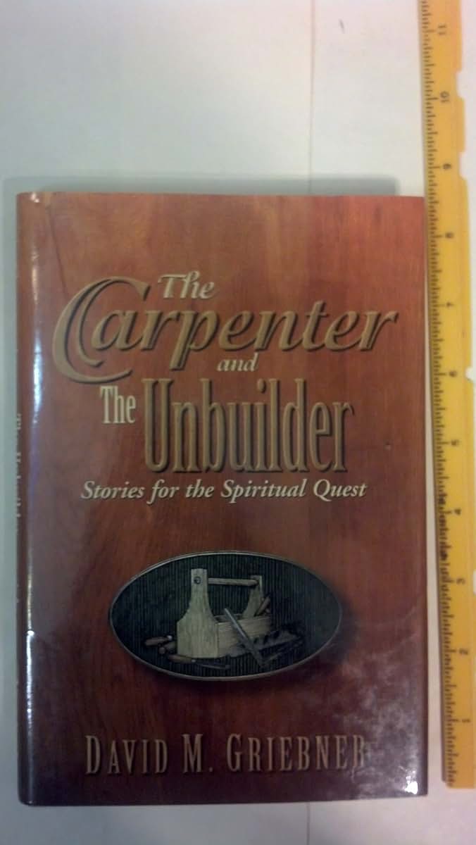 The Carpenter and the Unbuilder: Stories for the Spiritual Quest