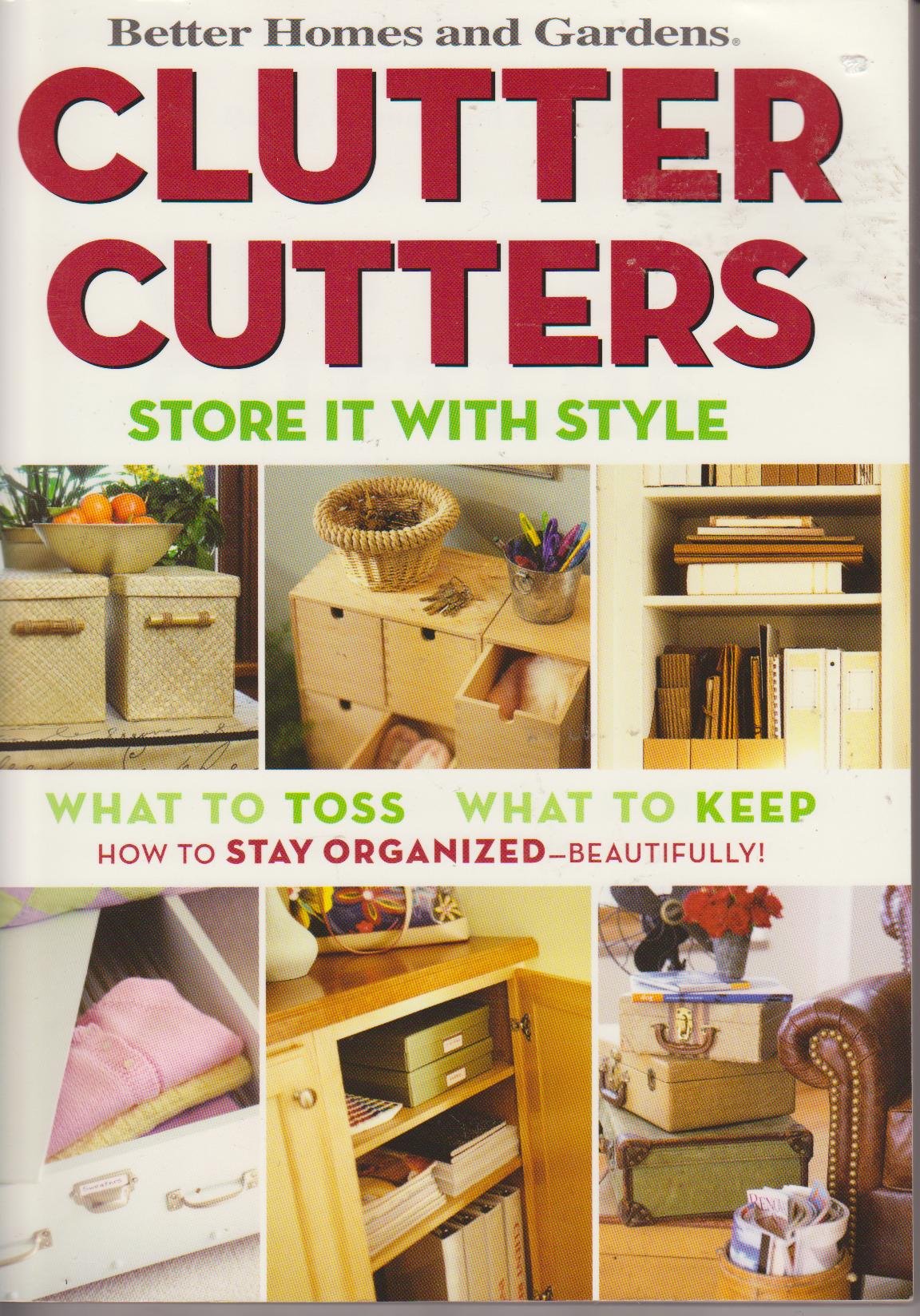 Clutter Cutters: Store It with Style (Better Homes & Gardens)