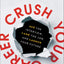 Crush Your Career: Ace the Interview, Land the Job, and Launch Your Future