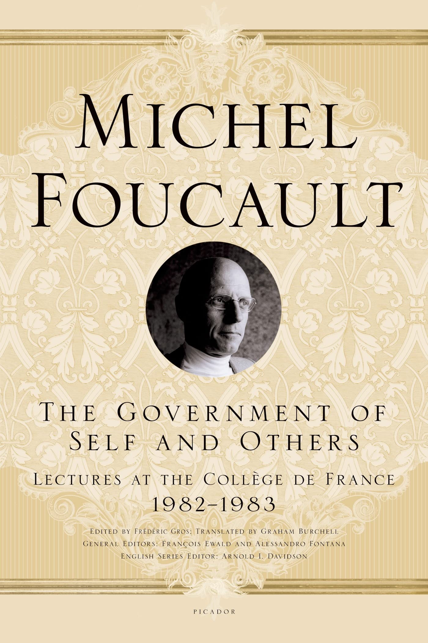 The Government of Self and Others: Lectures at the Collge de France, 1982-1983 (Michel Foucault Lectures at the Collge de France, 10)