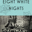 Eight White Nights: A Novel