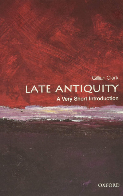 Late Antiquity: A Very Short Introduction