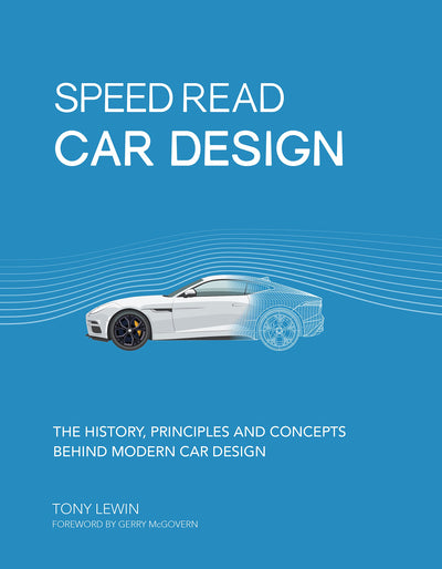 Speed Read Car Design: The History, Principles and Concepts Behind Modern Car Design (Volume 2)