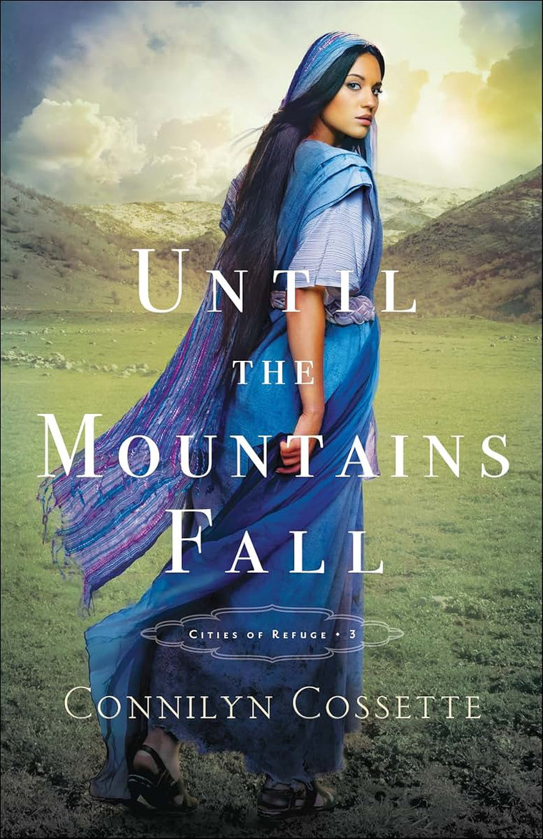Until the Mountains Fall: Historical Old Testament Biblical Fiction Series Set in the Promised Land (Cities of Refuge)