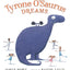 Tyrone OSaurus Dreams