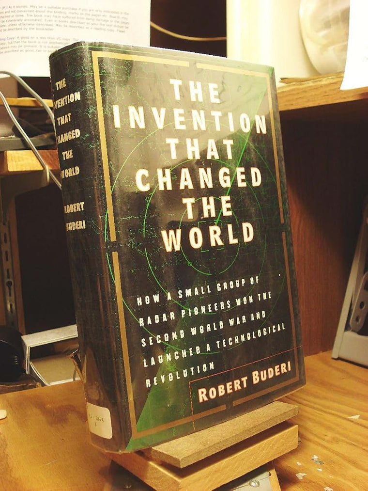 The Invention That Changed the World: How a Small Group of Radar Pioneers Won the Second World War and Launched a Technological Revolution (Sloan Technology Series)