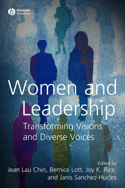 Women and Leadership: Transforming Visions and Diverse Voices