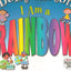 I Am a Rainbow
