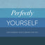 Perfectly Yourself: Discovering God's Dream for You (New & Revised Edition)