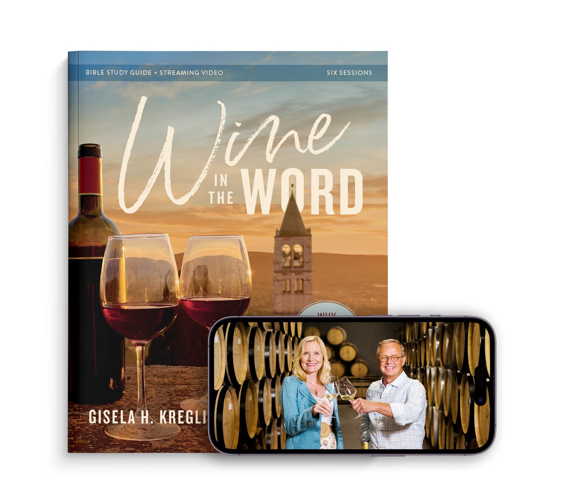 Wine in the Word Bible Study Guide plus Streaming Video: Why God Gave Us the Gift of Wine