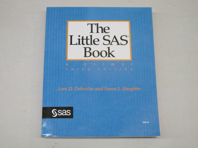 The Little SAS Book: A Primer, Third Edition