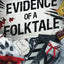 Evidence of a Folktale (Autopsy of a Fairytale)