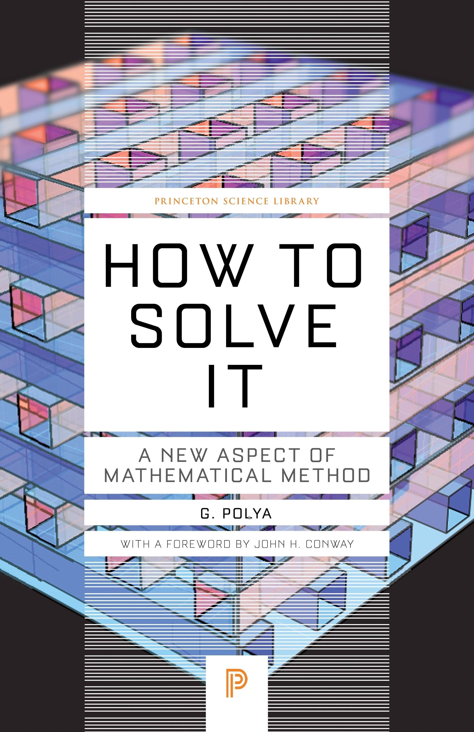 How to Solve It: A New Aspect of Mathematical Method (Princeton Science Library)