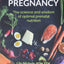 Real Food for Pregnancy: The Science and Wisdom of Optimal P