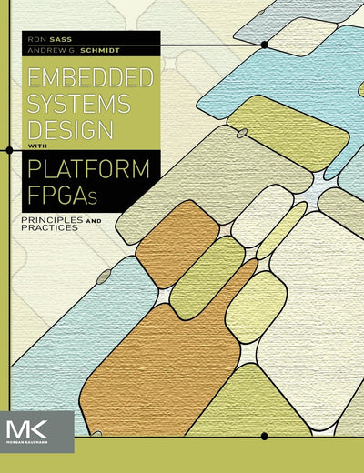 Embedded Systems Design with Platform FPGAs: Principles and Practices