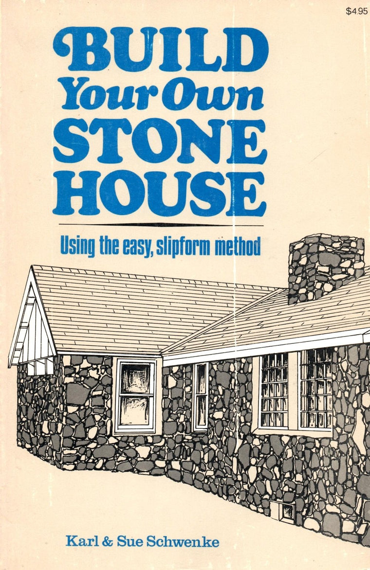 Build your own stone house: Using the easy slipform method