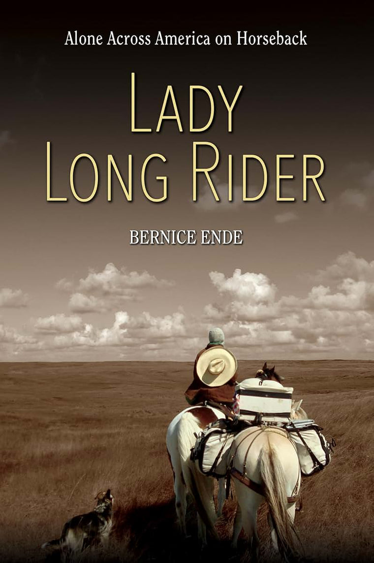Lady Long Rider: Alone Across America on Horseback by Bernice Ende