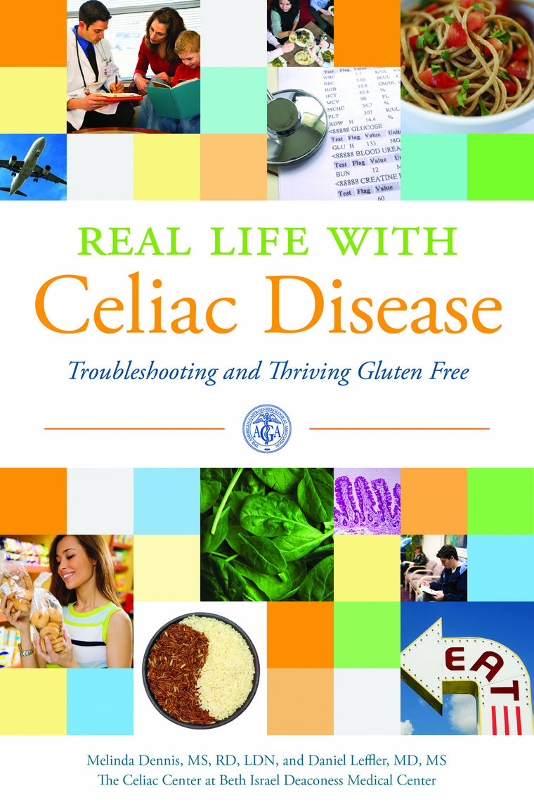Real Life With Celiac Disease: Troubleshooting and Thriving Gluten Free