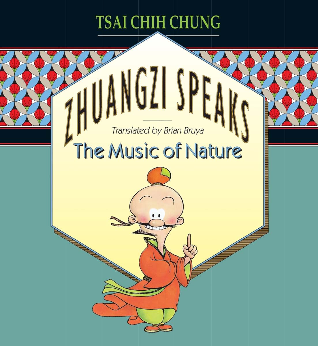 Zhuangzi Speaks: The Music of Nature by Chih-chung Ts'ai