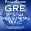 The PowerScore GRE Verbal Reasoning Bible