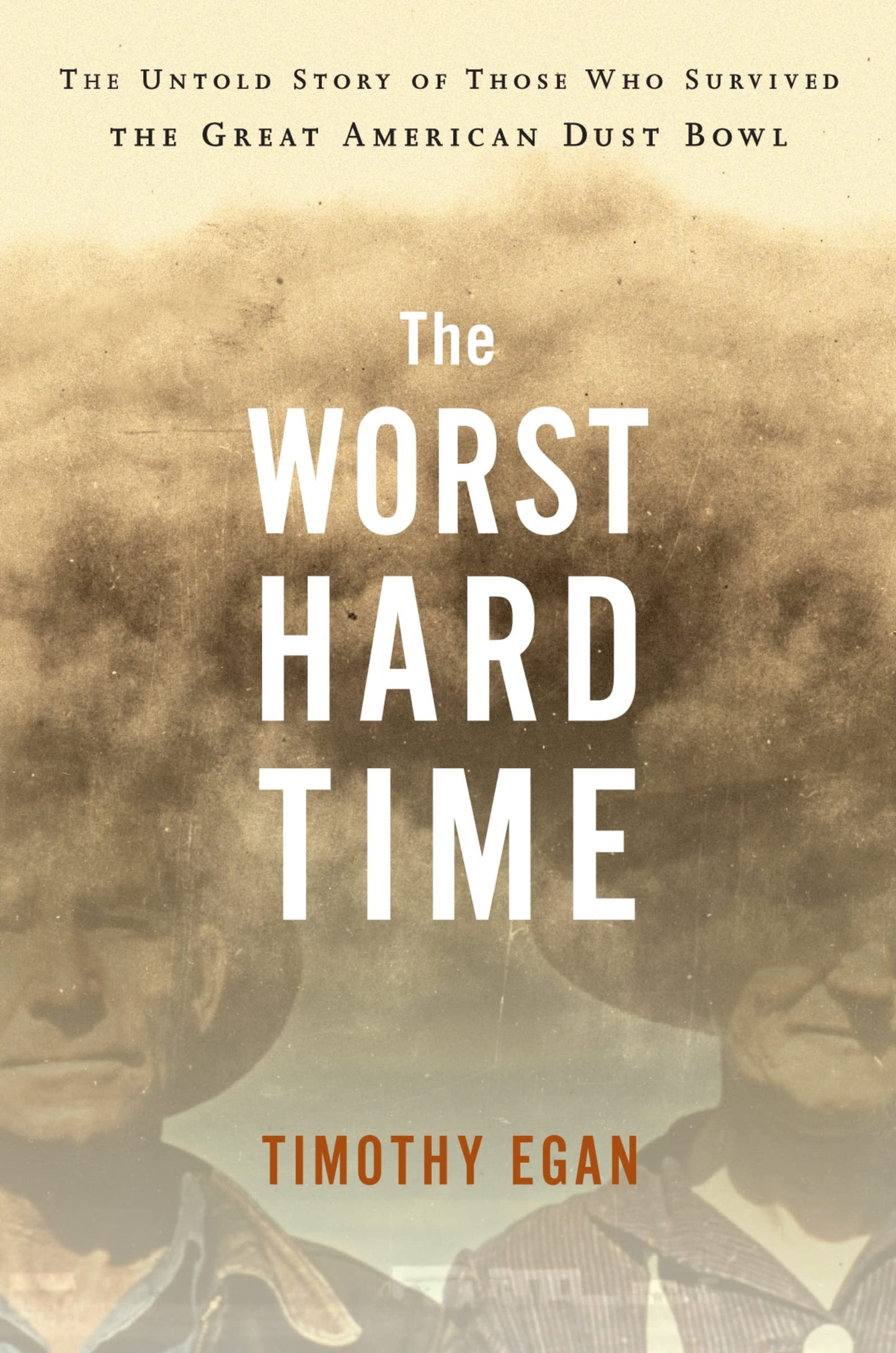 The Worst Hard Time: The Untold Story of Those Who Survived