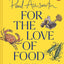 For the Love of Food: The SUNDAY TIMES BESTSELLING cookbook from the Michelin-starred chef for easy comfort recipes, perfect for healthy family food for spring 2025