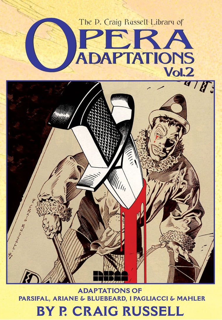 The P. Craig Russell Library of Opera Adaptations: Vol. 2: Adaptations of Parsifal, Ariane & Bluebeard, I Pagliacci & Songs By Mahler (2)